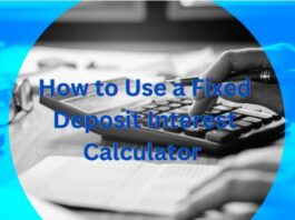 How to Use a Fixed Deposit Interest Calculator for Maximum Returns
